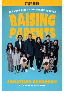 Raising Parents Study Guide