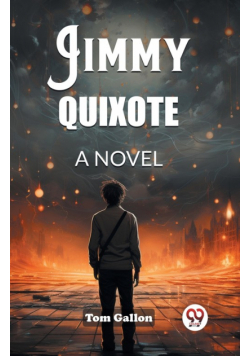 Jimmy Quixote A Novel