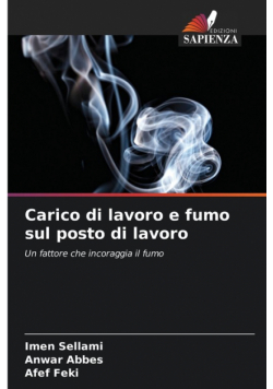 Carico di lavoro e fumo sul posto di lavoro