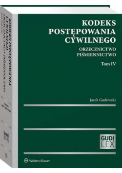 Kodeks postępowania cywilnego. Orzecznictwo. Piśmiennictwo. Tom IV