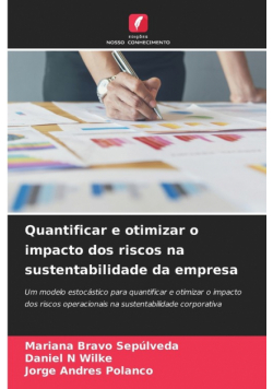 Quantificar e otimizar o impacto dos riscos na sustentabilidade da empresa