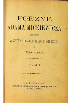 Poezyje Adama Mickiewicza 1798 1898 Tom I 1898 r.