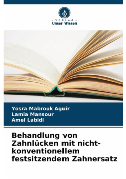 Behandlung von Zahnlücken mit nicht-konventionellem festsitzendem Zahnersatz
