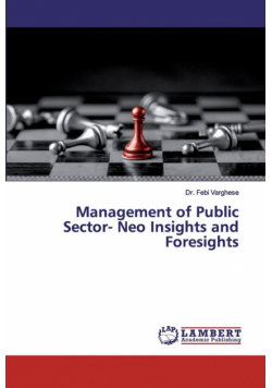 Management of Public Sector- Neo Insights and Foresights
