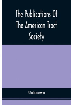 The Publications Of The American Tract Society