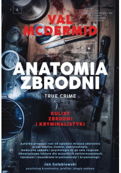 Anatomia zbrodni. True crime: Kulisy zbrodni i kryminalistyki