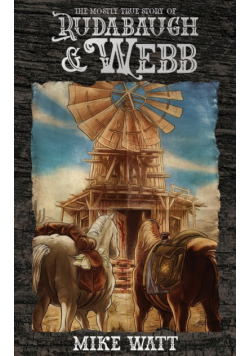 The Mostly True Story of Rudabaugh and Webb
