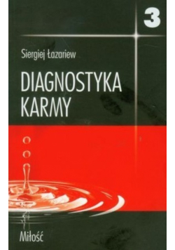 Diagnostyka karmy Tom 3 Miłość