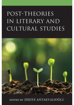 Post-Theories in Literary and Cultural Studies