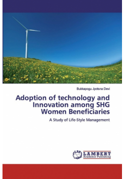 Adoption of technology and Innovation among SHG Women Beneficiaries