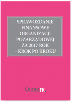 Sprawozdanie finansowe organizacji pozarządowej za 2017 rok krok po kroku