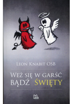 Weź się w garść, bądź święty