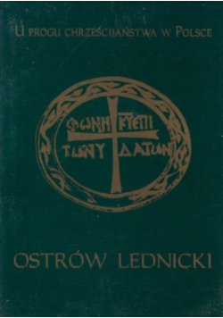U progu chrześcijaństwa w Polsce Ostrów Lednicki Tom 2