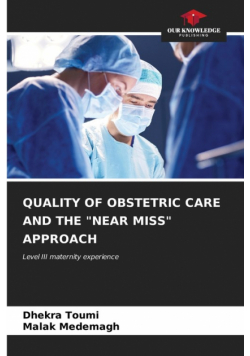 Quality Of Obstetric Care And The "near Miss" Approach