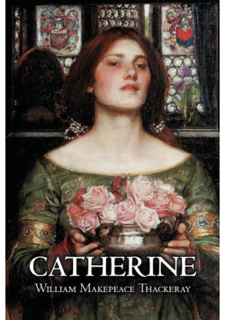 Catherine by William Makepeace Thackeray, Fiction, Classics, Literary
