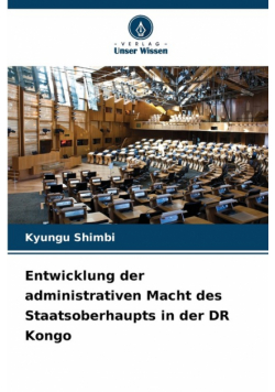 Entwicklung der administrativen Macht des Staatsoberhaupts in der DR Kongo