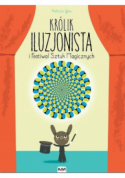 Królik Iluzjonista i Festiwal Sztuk Magicznych