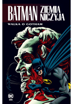 Batman. Ziemia Niczyja. Walka o Gotham. Tom 3