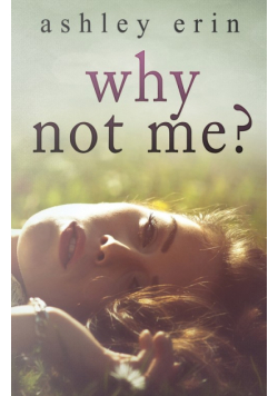 Why Not Me?