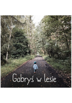 Gabryś w lesie