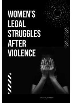 Women's Legal Struggles After Violence
