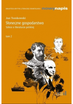 Słoneczne gospodarstwo Tom 2 Szkice o literaturze polskiej
