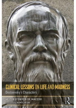Clinical Lessons on Life and Madness Dostoevsky s Characters