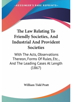 The Law Relating To Friendly Societies, And Industrial And Provident Societies