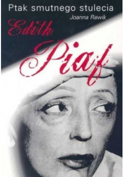 Ptak smutnego stulecia Edith Piaf