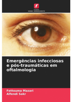 Emergências infecciosas e pós-traumáticas em oftalmologia