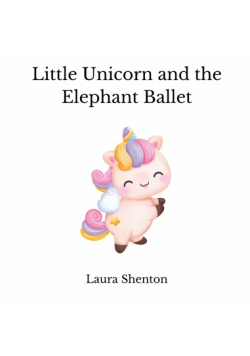 Little Unicorn and the Elephant Ballet