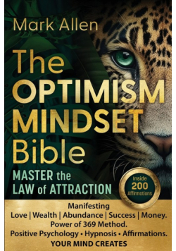 The OPTIMISM MINDSET Bible. Master the Law of Attraction