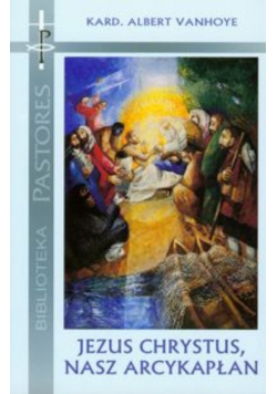 Jezus Chrystus Nasz arcykapłan