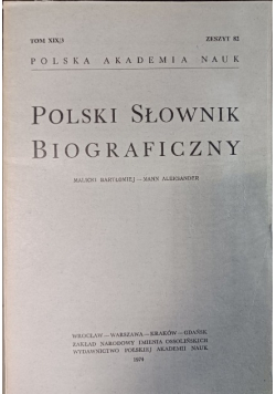 Polski słownik biograficzny Tom XIX / 3 Zeszyt 82