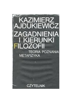 Zagadnienia i kierunki Filozofii