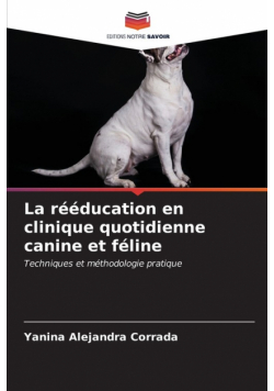 La rééducation en clinique quotidienne canine et féline