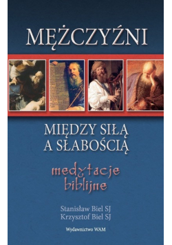 Mężczyźni między siłą a słabością