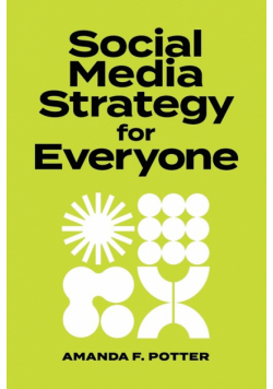 Social Media Strategy for Everyone