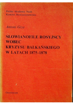 Słowianofile rosyjscy wobec kryzysu bałkańskiego w latach 1875 - 1878