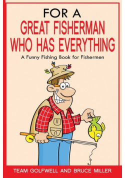 For a Great Fisherman Who Has Everything