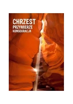Chrzest,przymierza, konsekracja