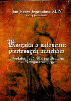 Książka o założeniu pierwszych mnichów powstałych pod Starym Prawem a w Nowym trwających