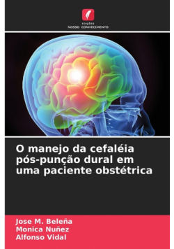 O manejo da cefaléia pós-punção dural em uma paciente obstétrica