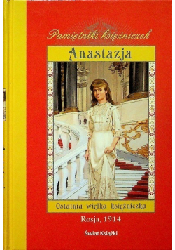 Anastazja Ostatnia wielka księżniczka