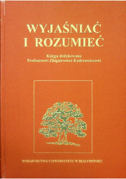Wyjaśnić i rozumieć