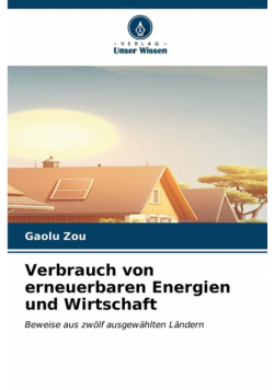 Verbrauch von erneuerbaren Energien und Wirtschaft