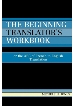The Beginning Translator's Workbook