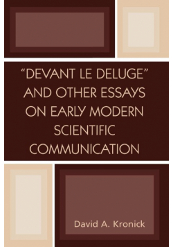'Devant le Deluge' and Other Essays on Early Modern Scientific Communication