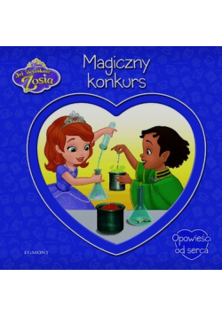 Jej Wysokość Zosia Magiczny konkurs Opowieści od serca