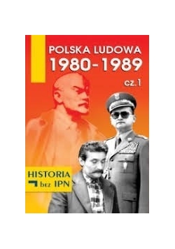 Polska Ludowa 1980–1989. Cz. 1